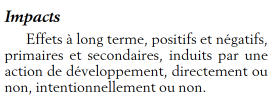 définition d'impacts : effets à long terme, positifs et négatifs, intentionnels ou non 