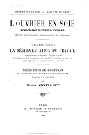 l'ouvrier en soie : monographie du tisseur lyonnais, 1899